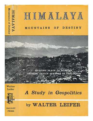 LEIFER, WALTER - Himalaya ; Mountains of Destiny / Translated by Ursula Prideaux