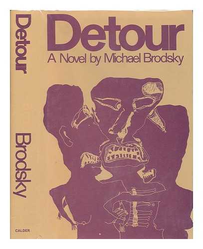 BRODSKY, MICHAEL (1948-) - Detour : a Novel