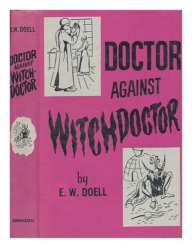 DOELL, E. W. - Doctor Against Witchdoctor, by E. W. Doell; with Illus. by Con Purchase