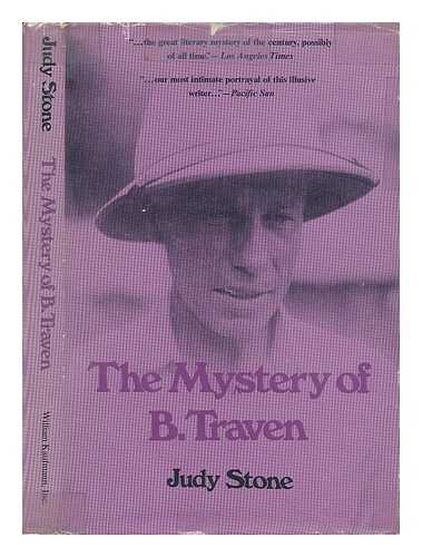 STONE, JUDY (1924-) - The Mystery of B. Traven / Judy Stone