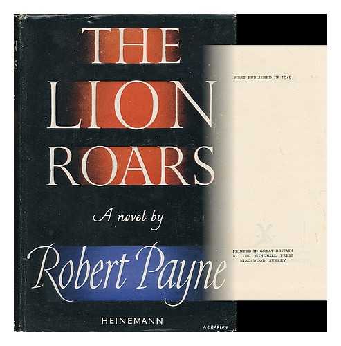 PAYNE, ROBERT (1911-1983) - The Lion Roars