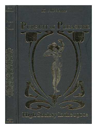 MIDDLEMAS, KEITH (1935-) - The Pursuit of Pleasure : High Society in the 1900s / Keith Middlemas