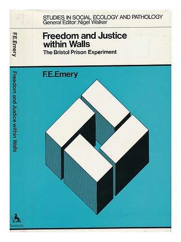 EMERY, FREDERICK EDMUND - Freedom and Justice Within Walls : the Bristol Prison Experiment