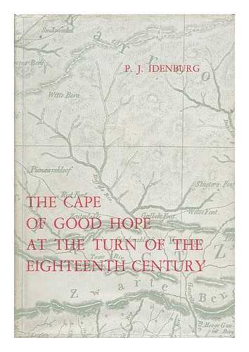 IDENBURG, PETRUS JOHANNES (1898-) - The Cape of Good Hope At the Turn of the Eighteenth Century, by P. J. Idenburg