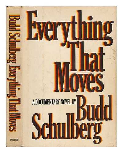 SCHULBERG, BUDD - Everything That Moves