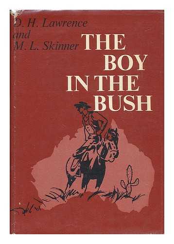 LAWRENCE, DAVID HERBERT (1885-1930) - The Boy in the Bush [By] D. H. Lawrence and M. L. Skinner