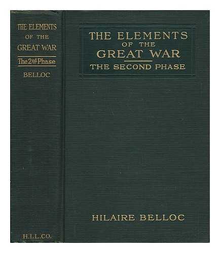 BELLOC, HILAIRE (1870-1953) - The Elements of the Great War - the Second Phase, the Battle of the Marne