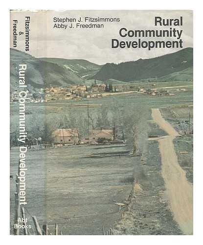 FITZSIMMONS, STEPHEN J.. FREEDMAN, ABBY J. (1949-) - Rural Community Development : a Program, Policy, and Research Model / Stephen J. Fitzsimmons, Abby J. Freedman with the Assistance of Thomas E. Ferb, Warren G. Lavey, Lorrie I. Stuart