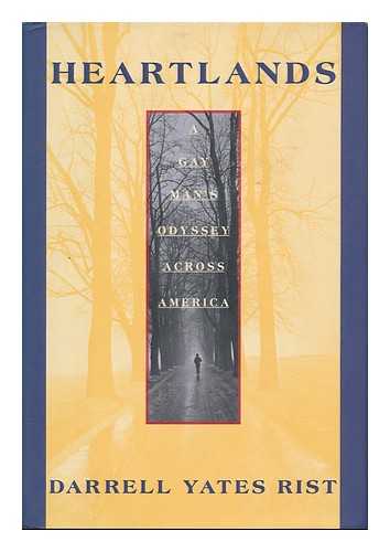 RIST, DARRELL YATES - Heartlands - a Gay Man's Odyssey Across America