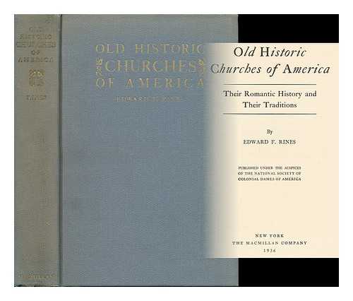 RINES, EDWARD F. - Old Historic Churches of America - Their Romantic History and Their Traditions