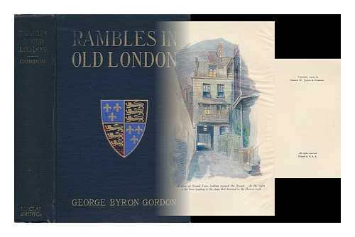 GORDON, GEORGE BYRON (1870-) - Rambles in Old London