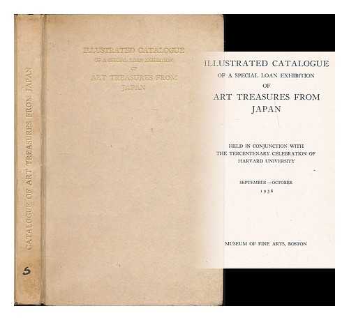 BOSTON. MUSEUM OF FINE ARTS. EDGELL, GEORGE HAROLD (1887-1954) - Illustrated Catalogue of a Special Loan Exhibition of Art Treasures from Japan, Held in Conjunction with the Tercentenary Celebration of Harvard University, September-October, 1936