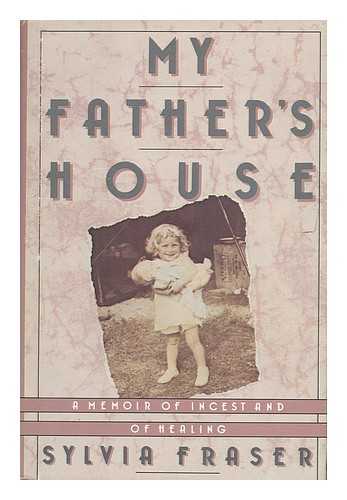 FRASER, SYLVIA - My Father's House - a Memoir of Incest and of Healing