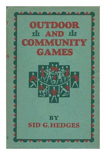 HEDGES, SIDNEY GEORGE (1897-1974) - Outdoor and Community Games, by Sid G. Hedges; with 30 Diagrams