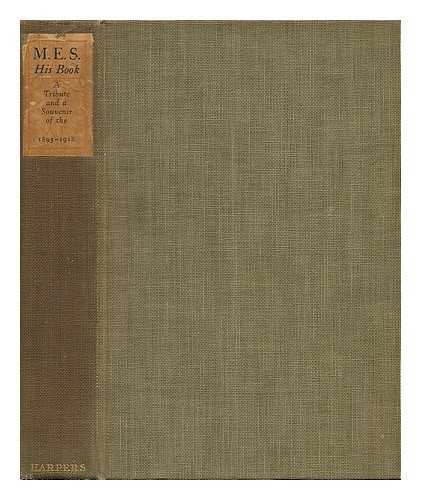 STONE, MELVILLE ELIJAH (1848-). THE ASSOCIATED PRESS - 'M. E. S. , ' His Book, a Tribute and a Souvenir of the Twenty-Five Years, 1893-1918, of the Service of Melville E. Stone As General Manager of the Associated Press