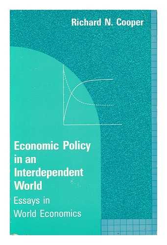 COOPER, RICHARD N. - Economic Policy in an Interdependent World - Essays in World Economics