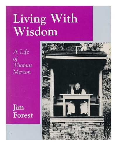 FOREST, JIM - Living with Wisdom - a Life of Thomas Merton