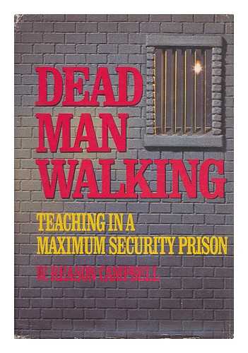 CAMPBELL, W. REASON - Dead Man Walking - Teaching in a Maximum-Security Prison