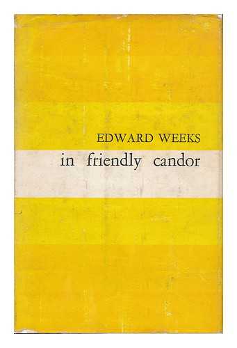 WEEKS, EDWARD - In Friendly Candor