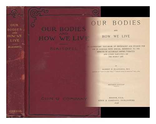 BLAISDELL, ALBERT F. - Our Bodies and How We Live