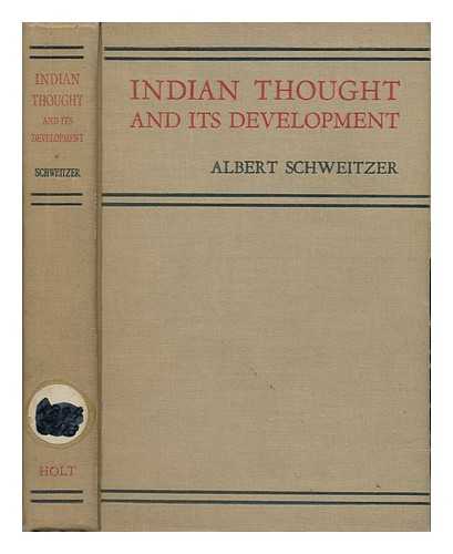 SCHWEITZER, ALBERT - Indian Thought and its Development