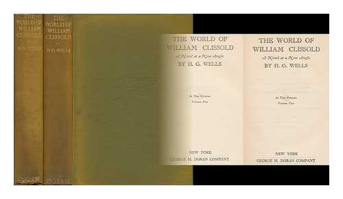 WELLS, H. G. - The World of William Clissold - a Novel At a New Angle - Volumes One and Two