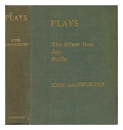 GALSWORTHY, JOHN - Plays: the Silver Box - Joy - Strife