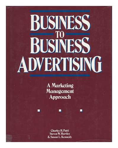 PATTI, CHARLES H. - Business to Business Advertising - a Marketing Management Approach