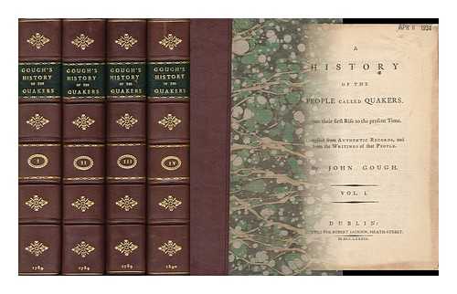GOUGH, JOHN (1721-1791) - History of the People Called Quakers [Complete in Four Volumes]