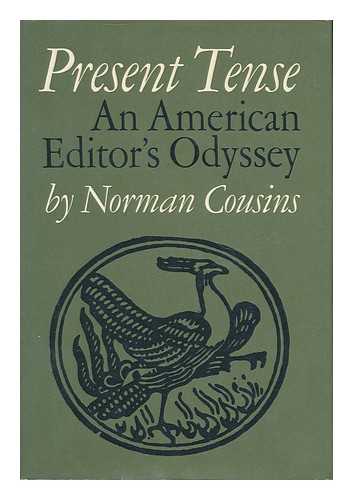 COUSINS, NORMAN - Present Tense - an American Editor's Odyssey