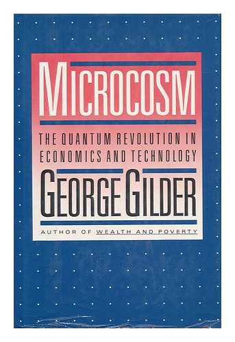 Gilder, George - The Quantum Revolution in Microcosm - Economics and Technology
