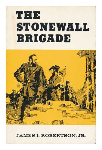 ROBERTSON, JR. , JAMES I. - The Stonewall Brigade