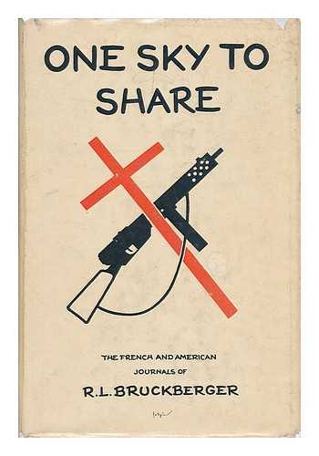 BRUCKBERGER, RAYMOND LEOPOLD (1907-). SPIER, JO (ILLUSTRATOR) - One Sky to Share - the French and American Journals of Raymond Leopold Bruckberger