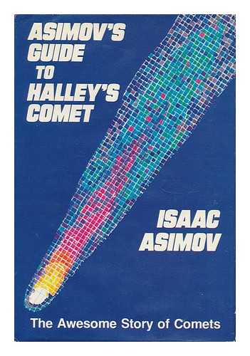 ASIMOV, ISAAC - Asimov's Guide to Halley's Comet