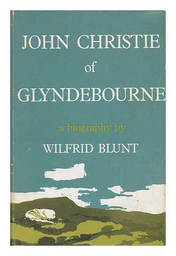 BLUNT, WILFRID (1901-1987) - John Christie of Glyndebourne