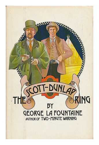 LA FOUNTAINE, GEORGE - The Scott-Dunlap Ring / George La Fountaine