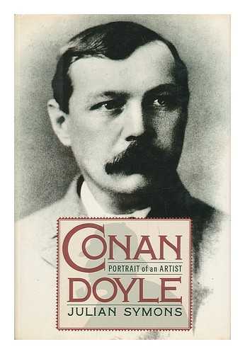 SYMONS, JULIAN (1912-) - Conan Doyle, Portrait of an Artist