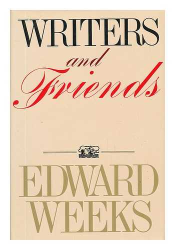 WEEKS, EDWARD (1898-1989) - Writers and Friends