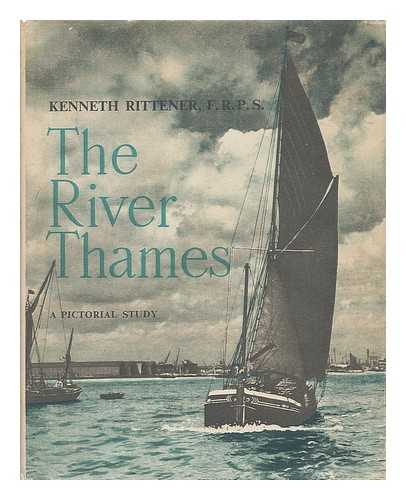RITTENER, KENNETH - The River Thames - a Pictorial Study