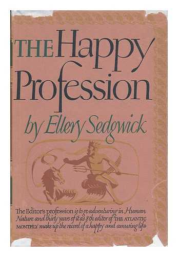SEDGWICK, ELLERY (1872-1960) - The Happy Profession, by Ellery Sedgwick