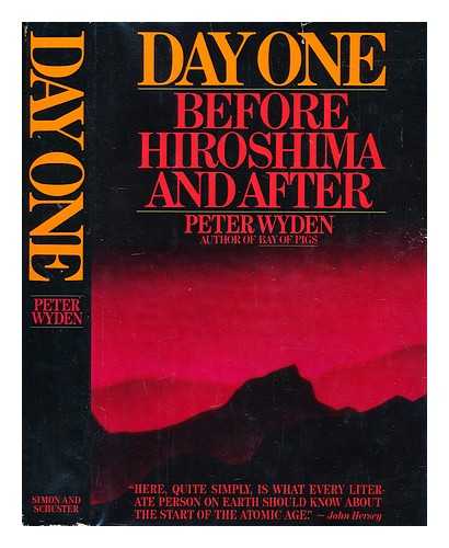Wyden, Peter - Day One : before Hiroshima and after / Peter Wyden