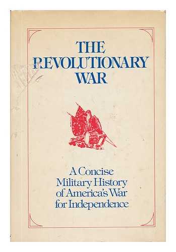 MATLOFF, MAURICE (1915-1993) - The Revolutionary War : a Concise Military History of America's War for Independence : Adapted from American Military History, Office of the Chief of Military History, United States Army, Maurice Matloff, General Editor