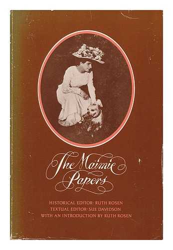 PINZER, MAIMIE (1885-1940) , ROSEN, RUTH, DAVIDSON, SUE (1925-) & HOWE, FANNY QUINCY (1870-1933) - The Maimie Papers / Historical Editor, Ruth Rosen, Textual Editor, Sue Davidson ; with an Introduction by Ruth Rosen.