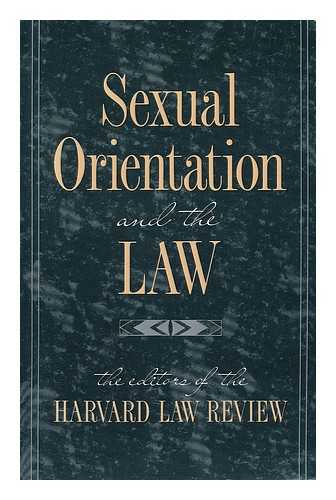 Harvard Law Review - Sexual Orientation and the Law / the Editors of the Harvard Law Review