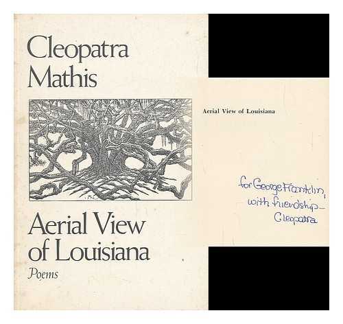 MATHIS, CLEOPATRA (1947-) - Aerial View of Louisiana : Poems