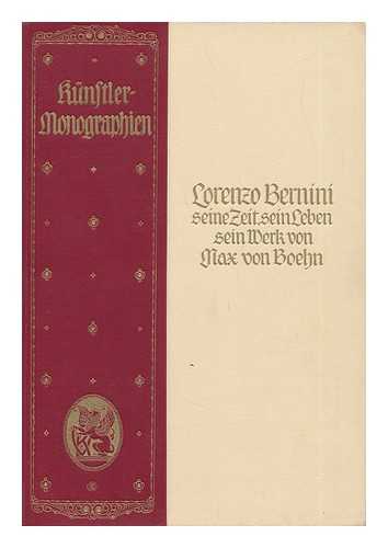 BOEHN, MAX VON (1860-1932) - Lorenzo Bernini, Seine Zeit, Sein Leben, Sein Werk, Von Max Von Boehn; Mit 84 Abbildungen, Darunter 6 Tonbilder