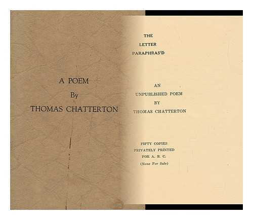 CHATTERTON, THOMAS - The Letter Paraphras'd - an Unpublished Poem by Thomas Chatterton