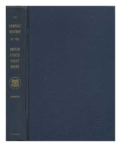 BLOOMFIELD, HOWARD V. L. - The Compact History of the United States Coast Guard [By] Howard V. L. Bloomfield. Illus. by Gil Walker