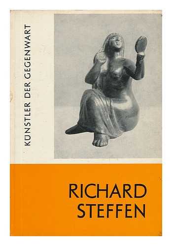 STEFFEN, RICHARD (1903-) - Richard Steffen, Einleitung Von Richard Hiepe