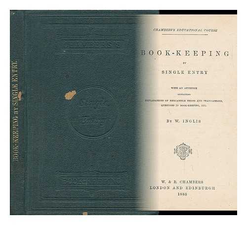 INGLIS, W. - Book-Keeping by Single Entry